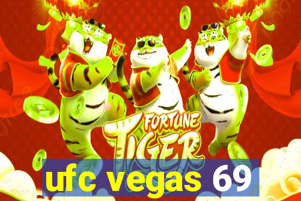 ufc vegas 69