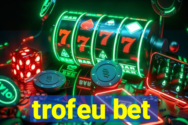 trofeu bet