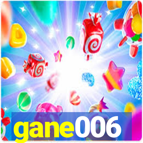 gane006