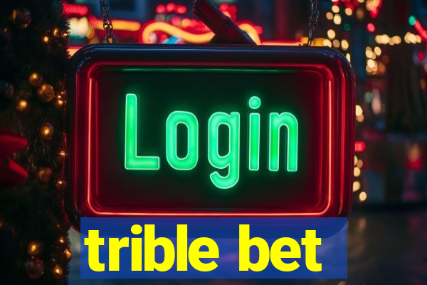 trible bet