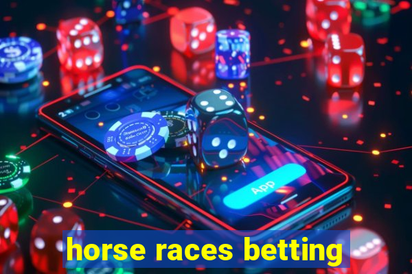 horse races betting