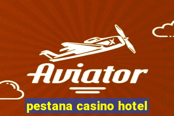 pestana casino hotel