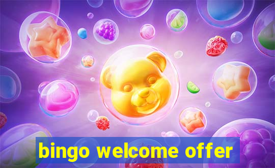 bingo welcome offer