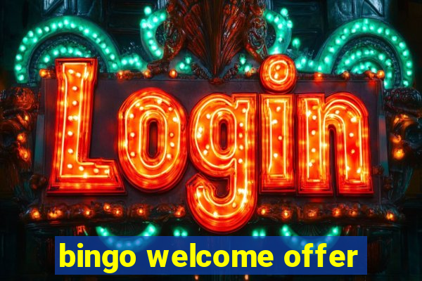 bingo welcome offer