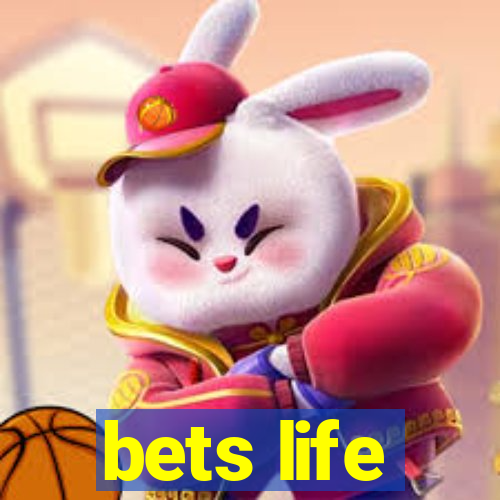 bets life