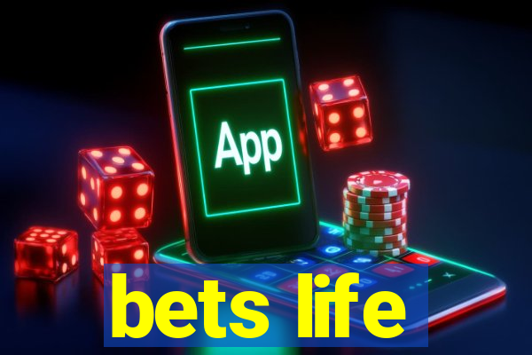 bets life