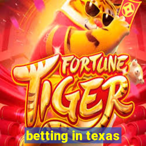 betting in texas