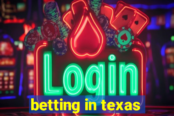 betting in texas