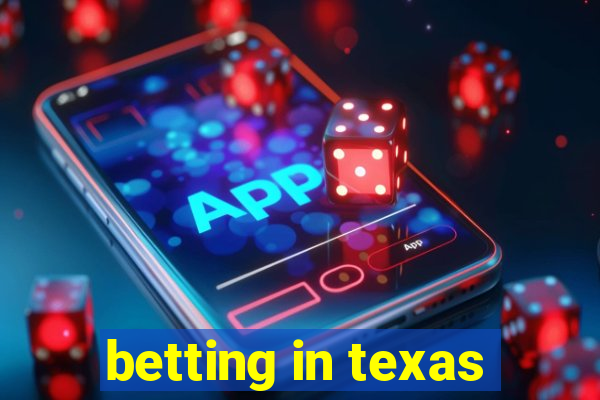 betting in texas