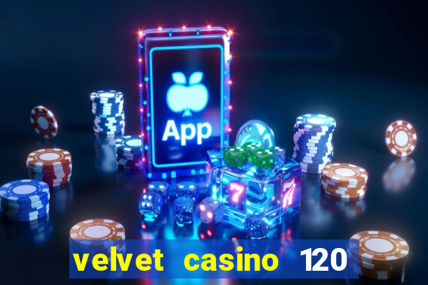 velvet casino 120 free spins copycat