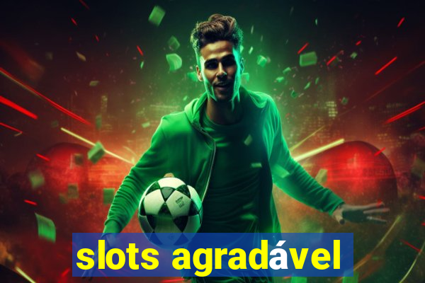 slots agradável