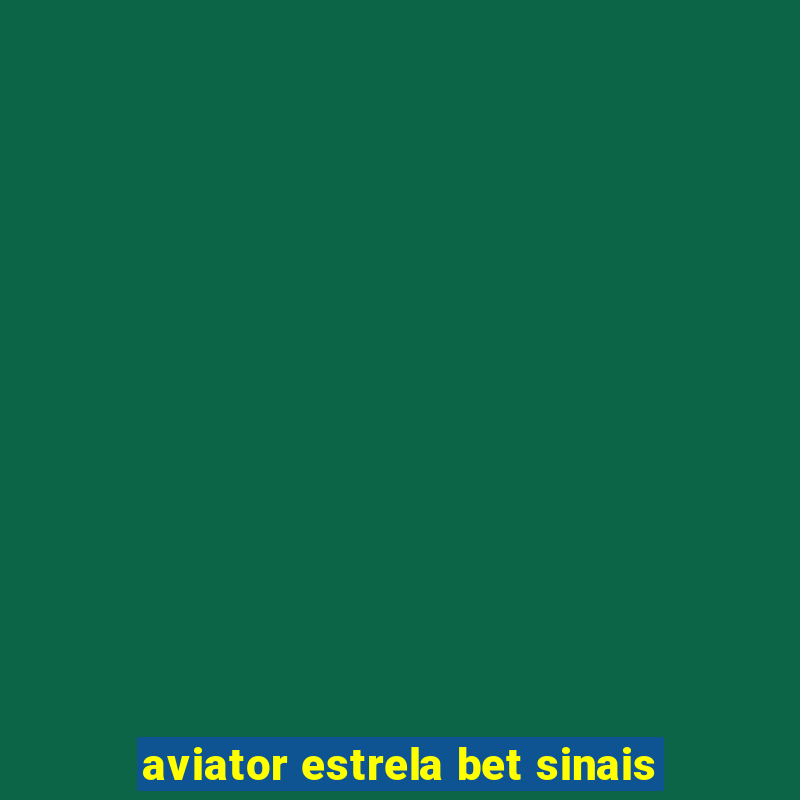 aviator estrela bet sinais