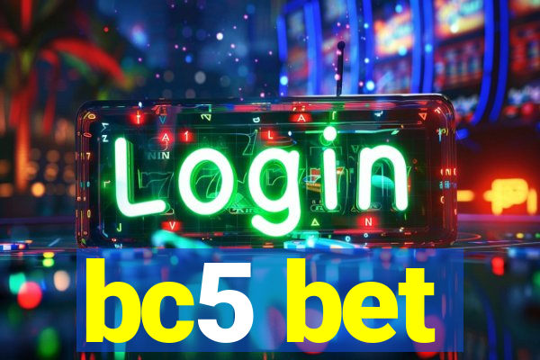 bc5 bet