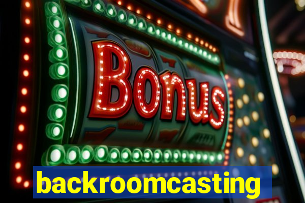 backroomcasting