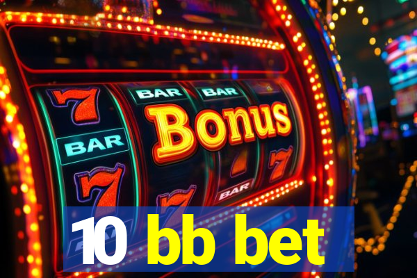 10 bb bet