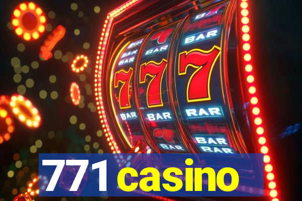 771 casino