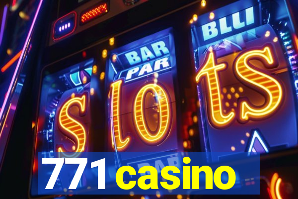 771 casino