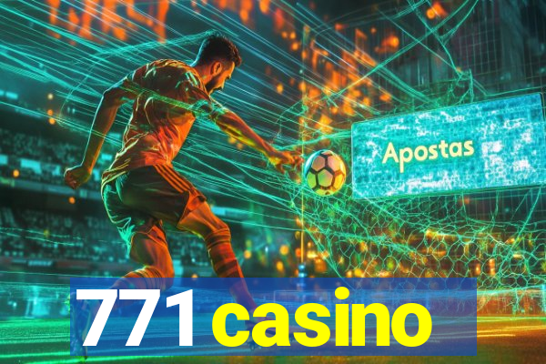 771 casino