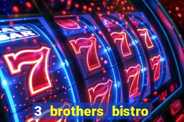 3 brothers bistro and casino