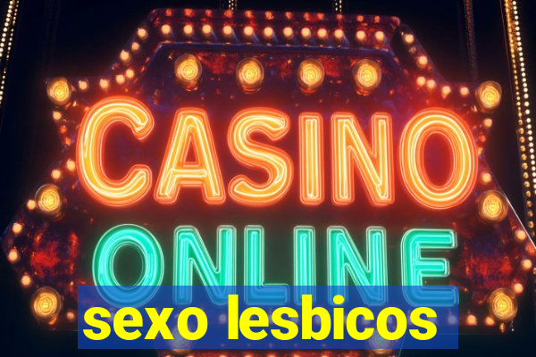 sexo lesbicos