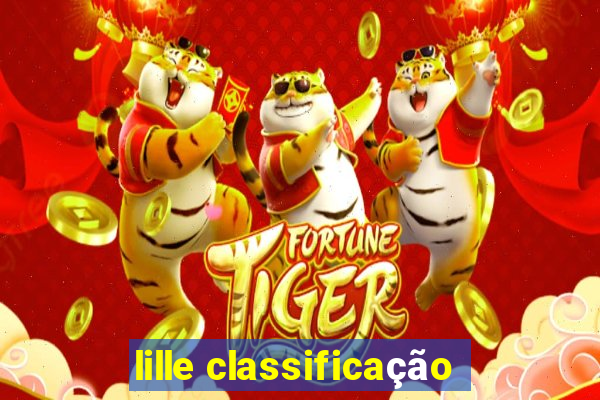 lille classificação