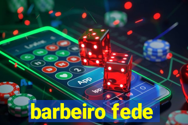 barbeiro fede