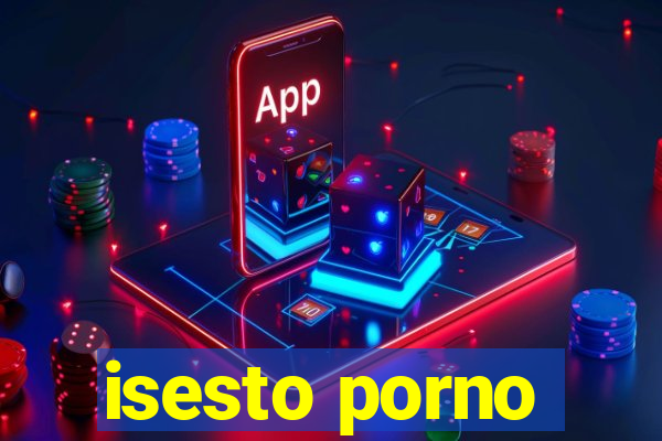 isesto porno