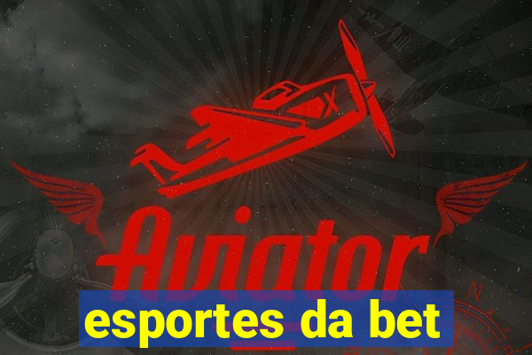 esportes da bet