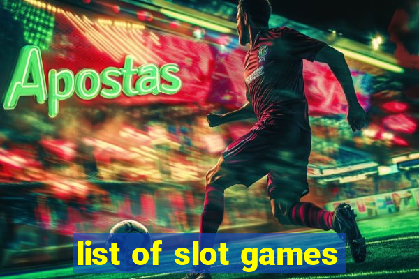 list of slot games