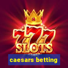 caesars betting