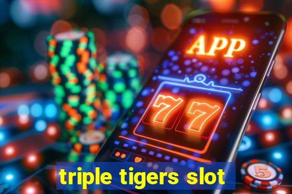 triple tigers slot