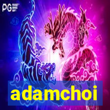 adamchoi