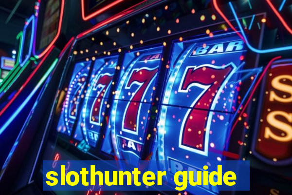 slothunter guide