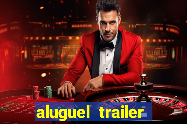 aluguel trailer porto alegre