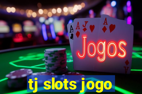 tj slots jogo