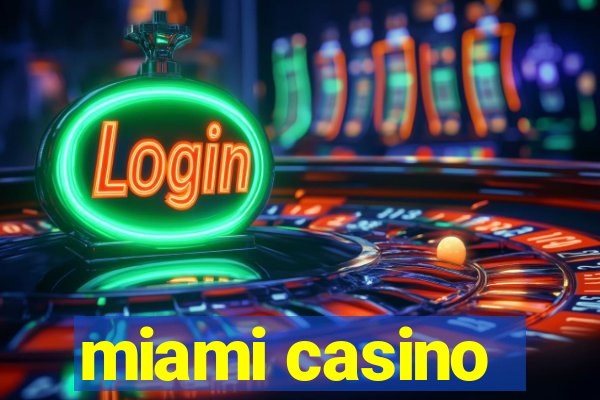 miami casino