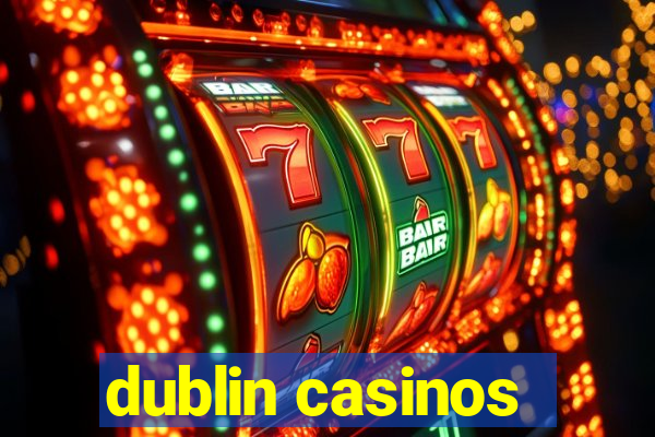 dublin casinos