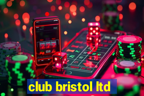 club bristol ltd