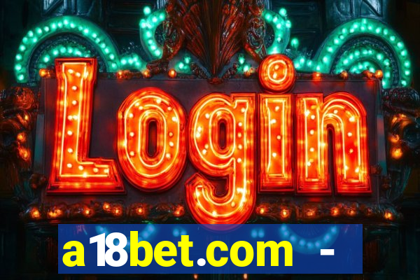 a18bet.com - caça-niqueis online casino