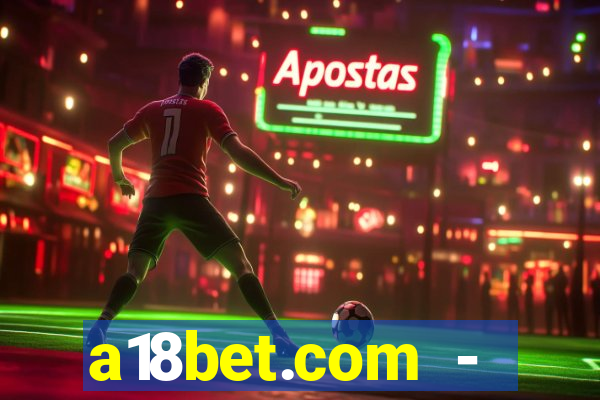 a18bet.com - caça-niqueis online casino