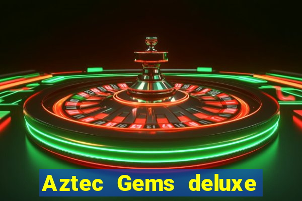 Aztec Gems deluxe (pragmatic play) aztec gems deluxe (pragmatic