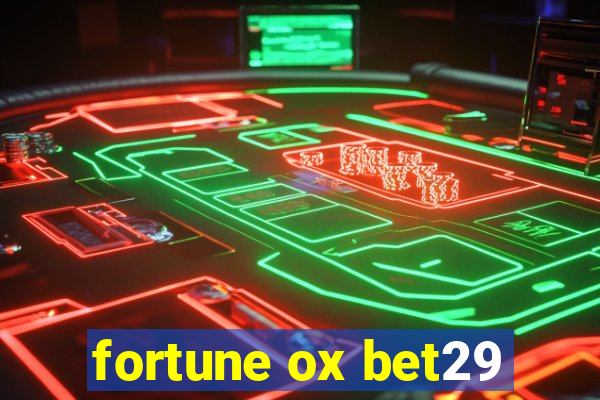 fortune ox bet29