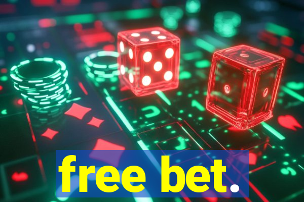 free bet.