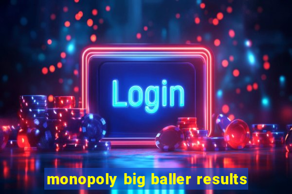 monopoly big baller results