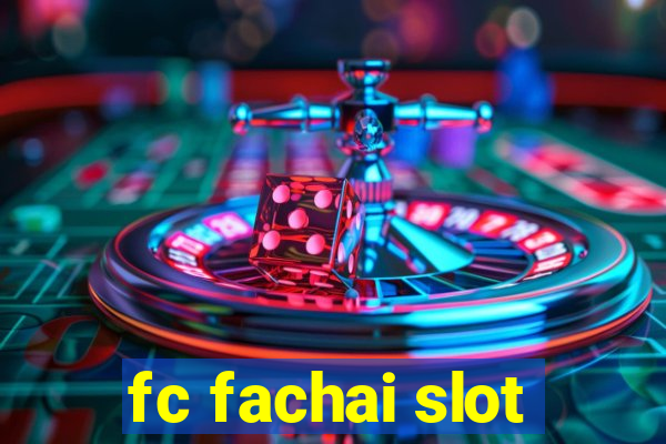 fc fachai slot