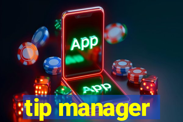 tip manager