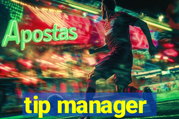 tip manager