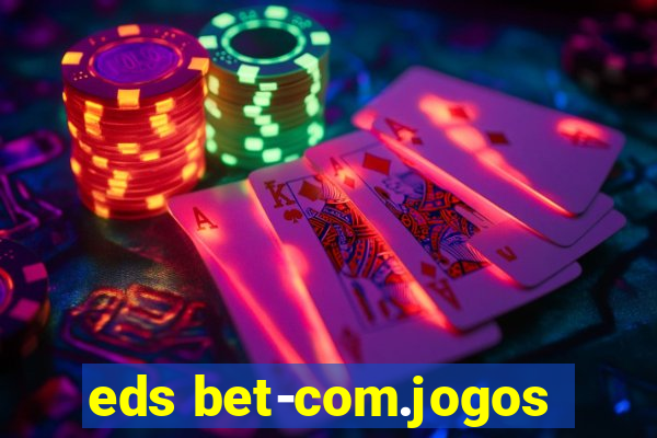 eds bet-com.jogos