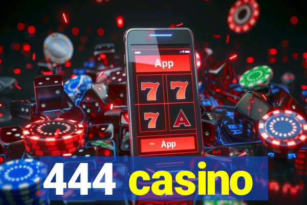 444 casino