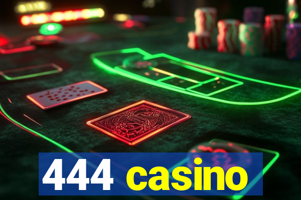 444 casino